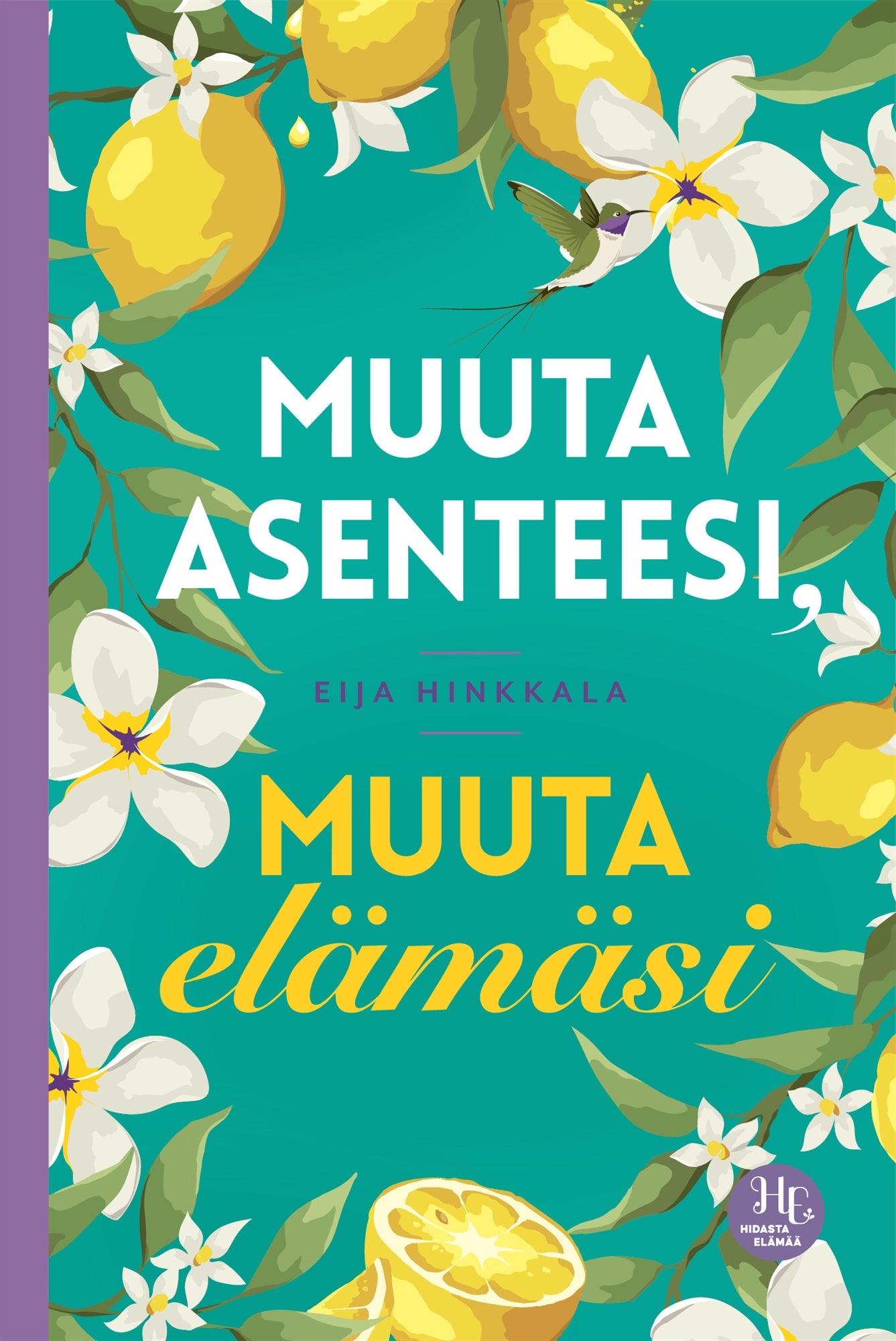 Muuta asenteesi, muuta elämäsi – E-bok