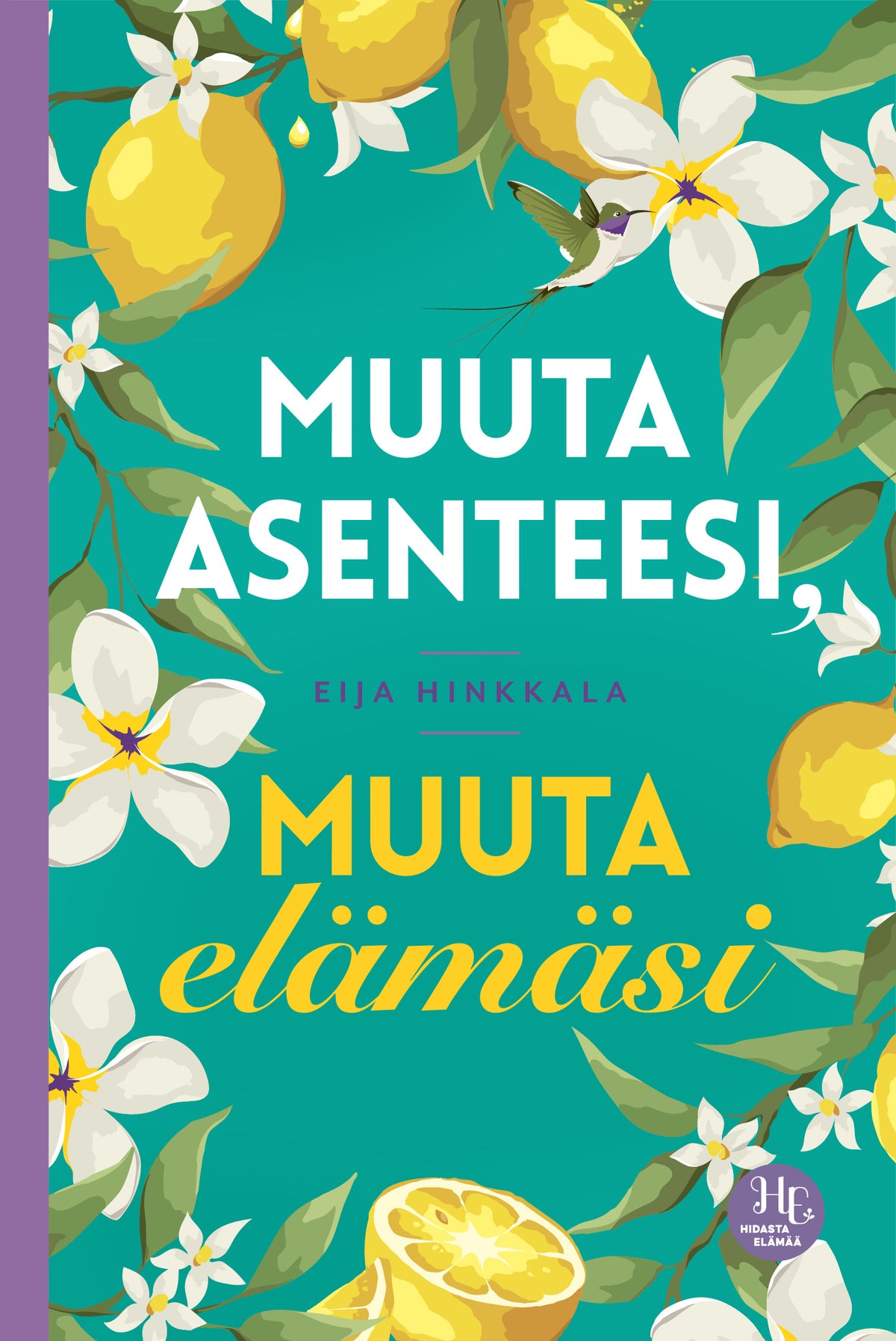 Muuta asenteesi, muuta elämäsi – E-bok