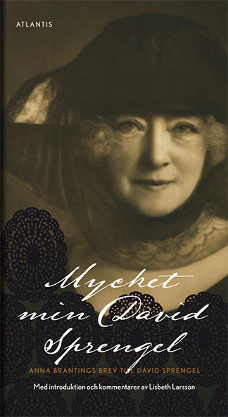 Mycket min David Sprengel : Anna Brantings brev till David Sprengel – E-bok
