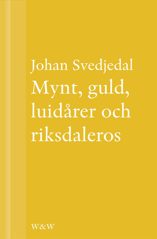 Mynt, guld, luidårer och riksdaleros: Pengarna och Birger Sjöbergs Kvartetten... – E-bok