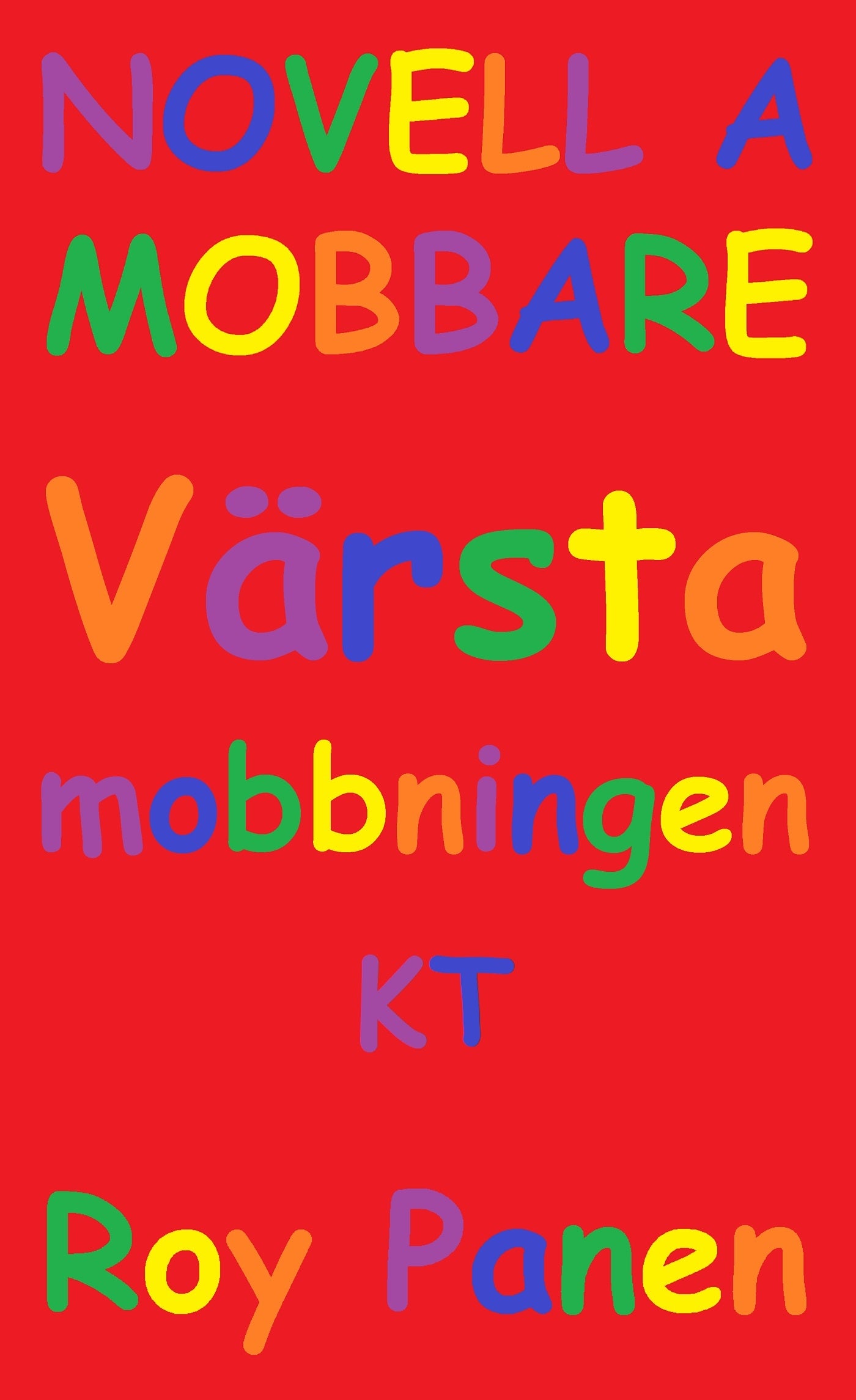 NOVELLER A MOBBARE Värsta mobbningen (kapad text) – E-bok