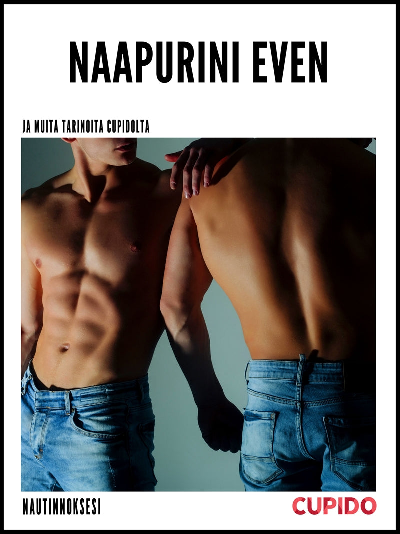 Naapurini Even - ja muita tarinoita Cupidolta – E-bok