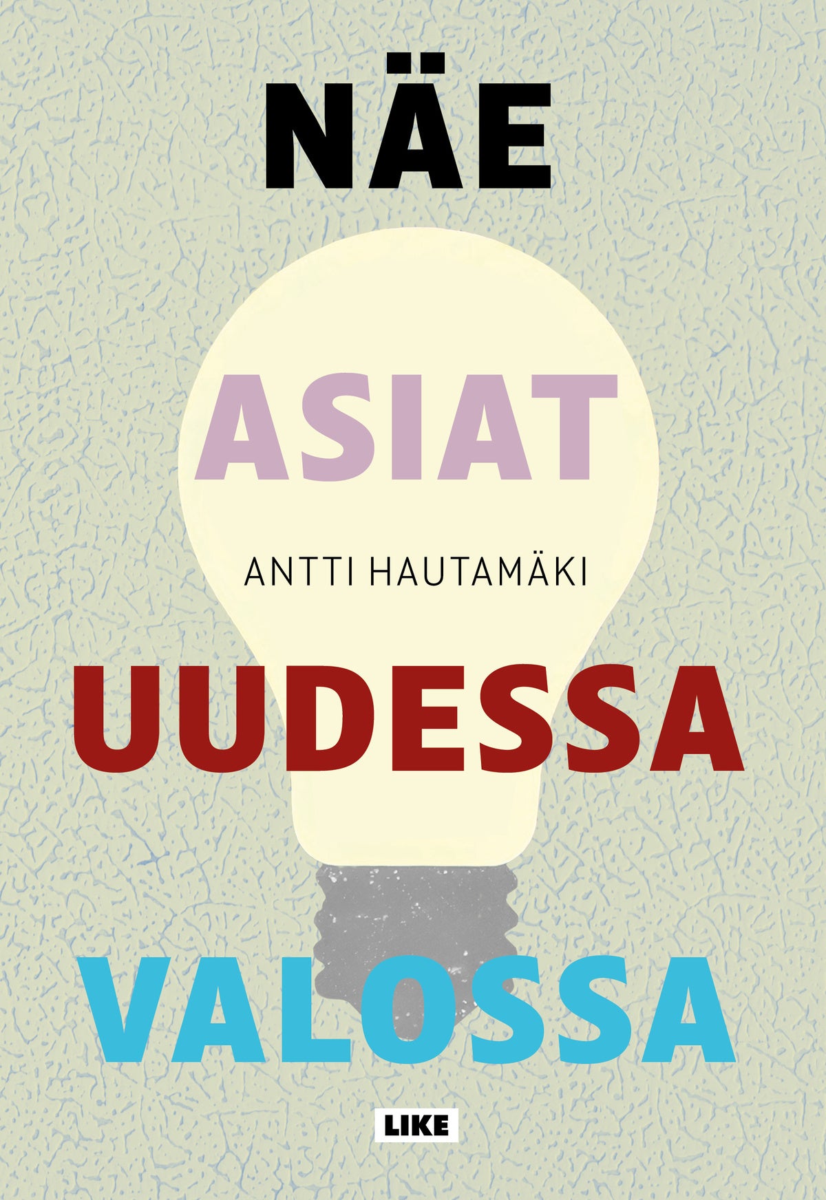 Näe asiat uudessa valossa – E-bok
