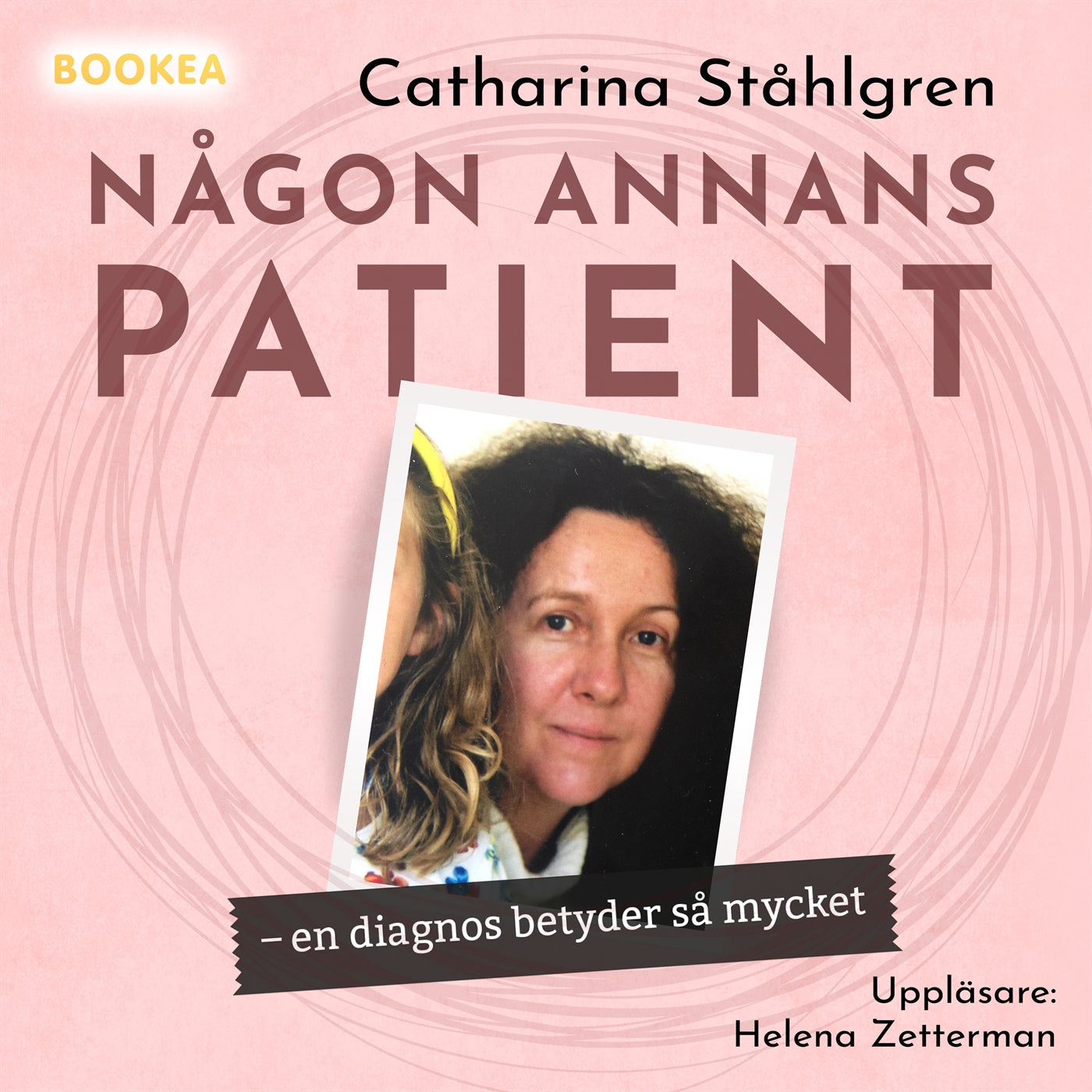 Någon annans patient : en diagnos betyder så mycket – Ljudbok