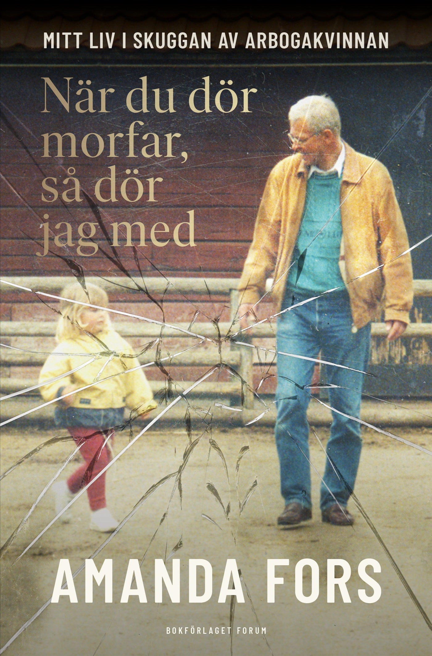 När du dör morfar, så dör jag med : mitt liv i skuggan av Arbogakvinnan – E-bok
