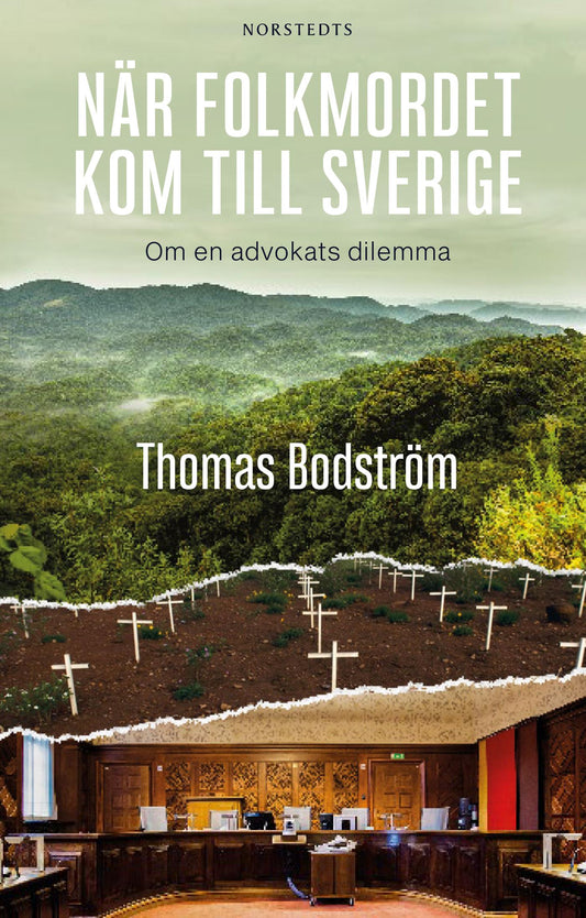 När folkmordet kom till Sverige : om en advokats dilemma – E-bok