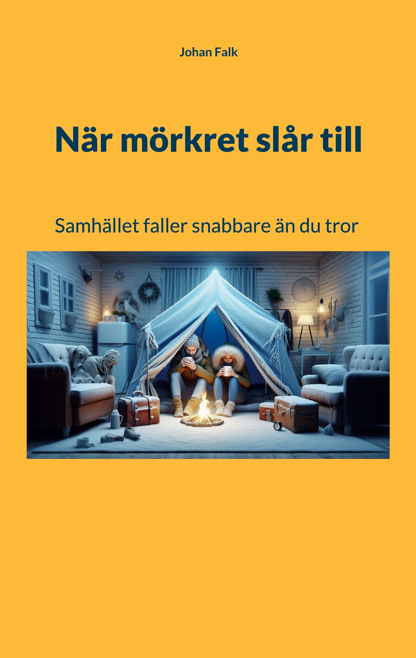 När mörkret slår till: Samhället faller snabbare än du tror – E-bok