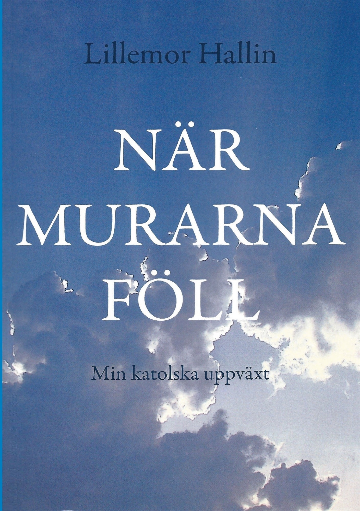 När murarna föll: Min katolska uppväxt – E-bok