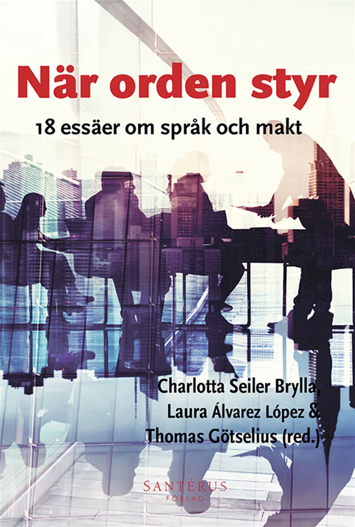 När orden styr: 18 essäer om språk och makt – E-bok