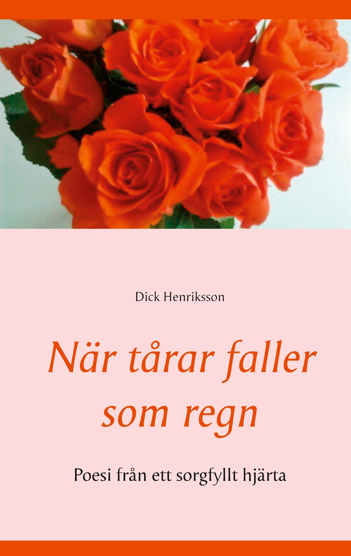 När tårar faller som regn: Poesi från ett sorgfyllt hjärta – E-bok