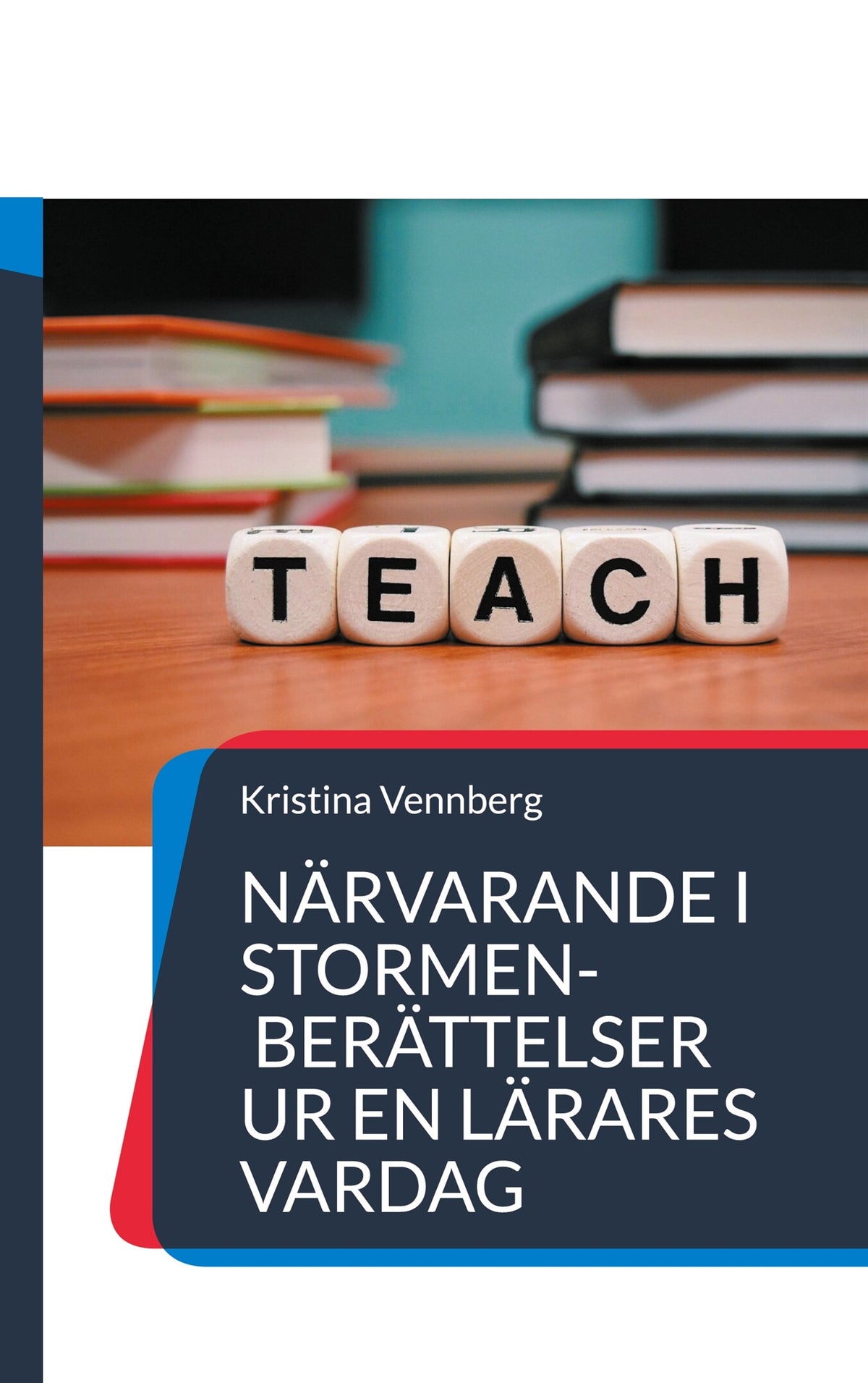 Närvarande i stormen: Berättelser ur en lärares vardag – E-bok