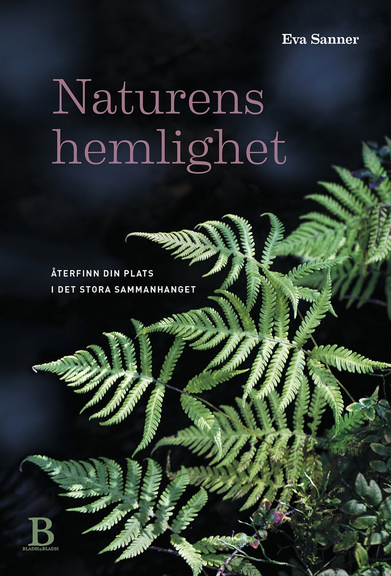 Naturens hemlighet – återfinn din plats i det stora sammanhanget – E-bok