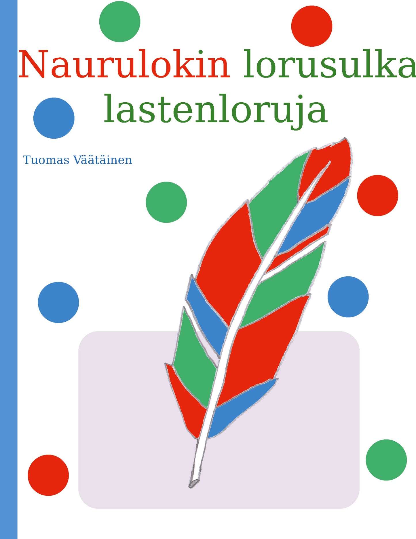 Naurulokin lorusulka: lastenloruja – E-bok