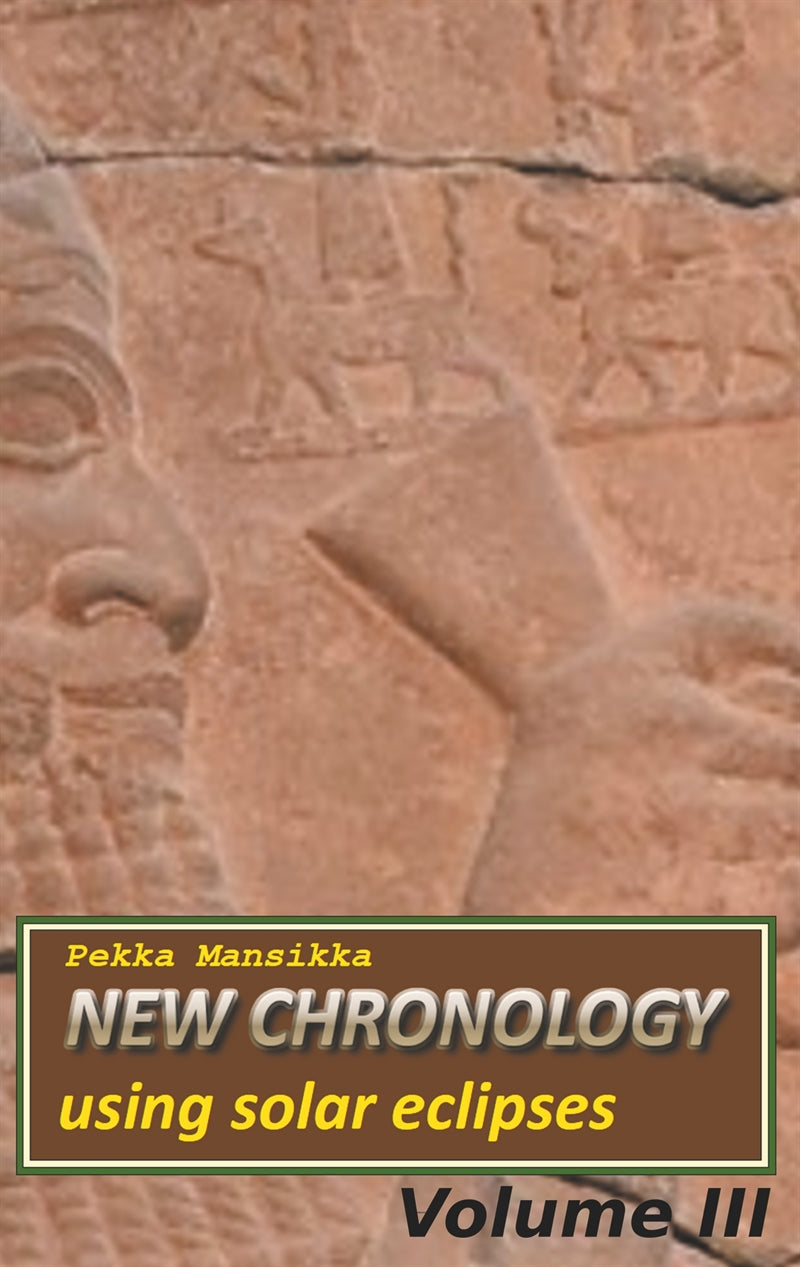 New chronology using solar eclipses, Volume III – E-bok