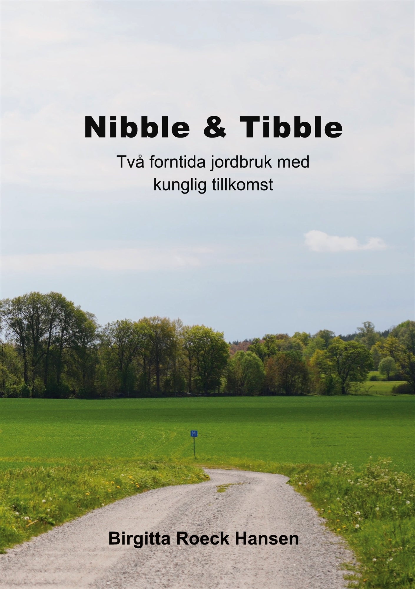 Nibble & Tibble: Två forntida jordbruk med kunglig tillkomst – E-bok