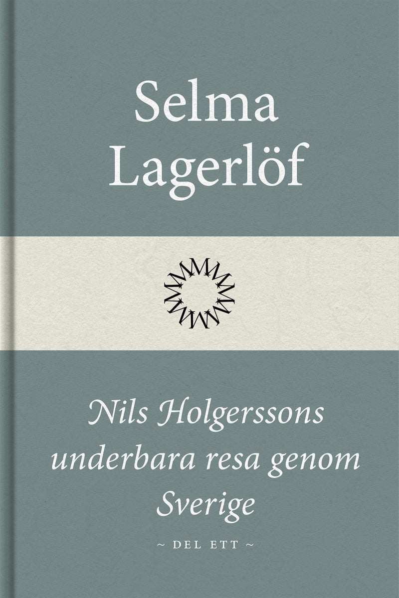 Nils Holgerssons underbara resa genom Sverige (Del ett) – E-bok