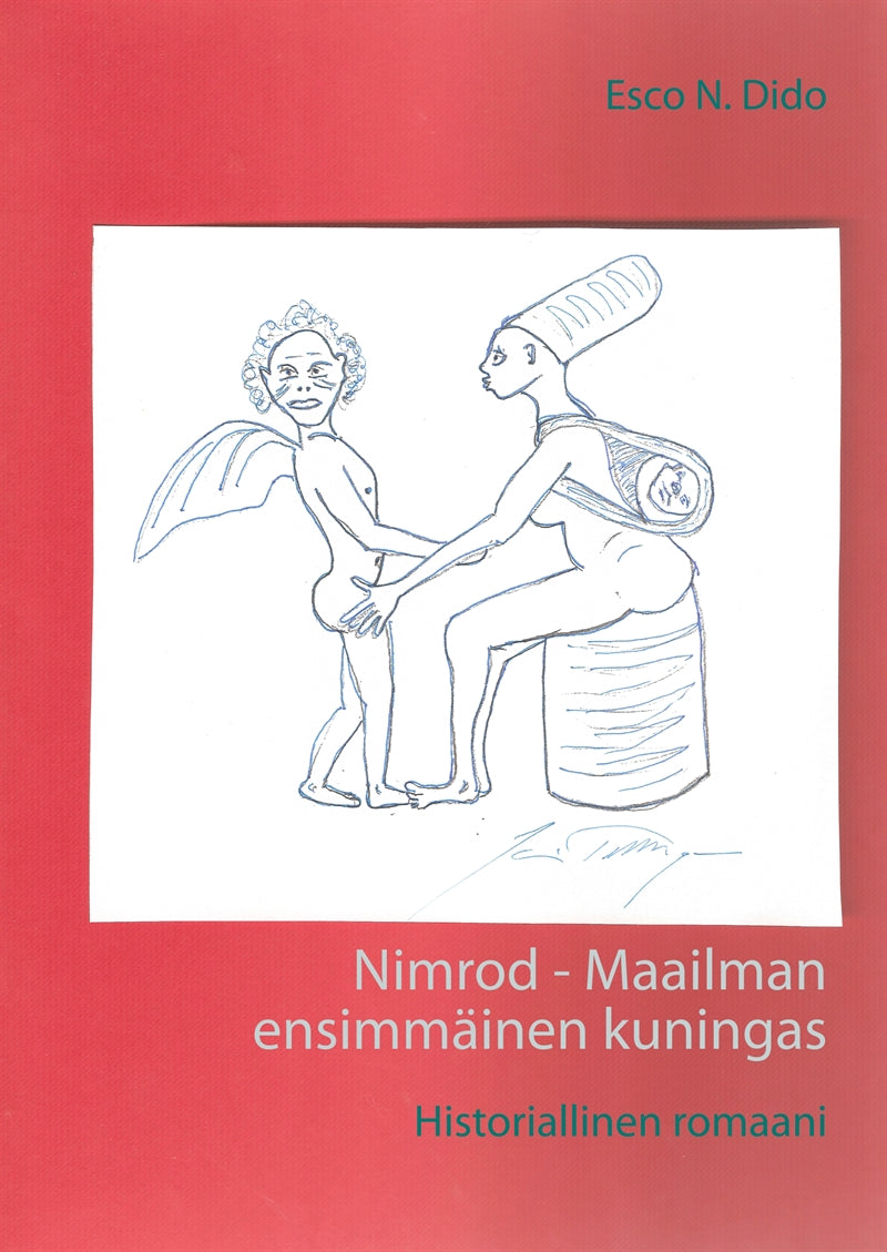 Nimrod - Maailman ensimmäinen kuningas: Historiallinen romaani – E-bok