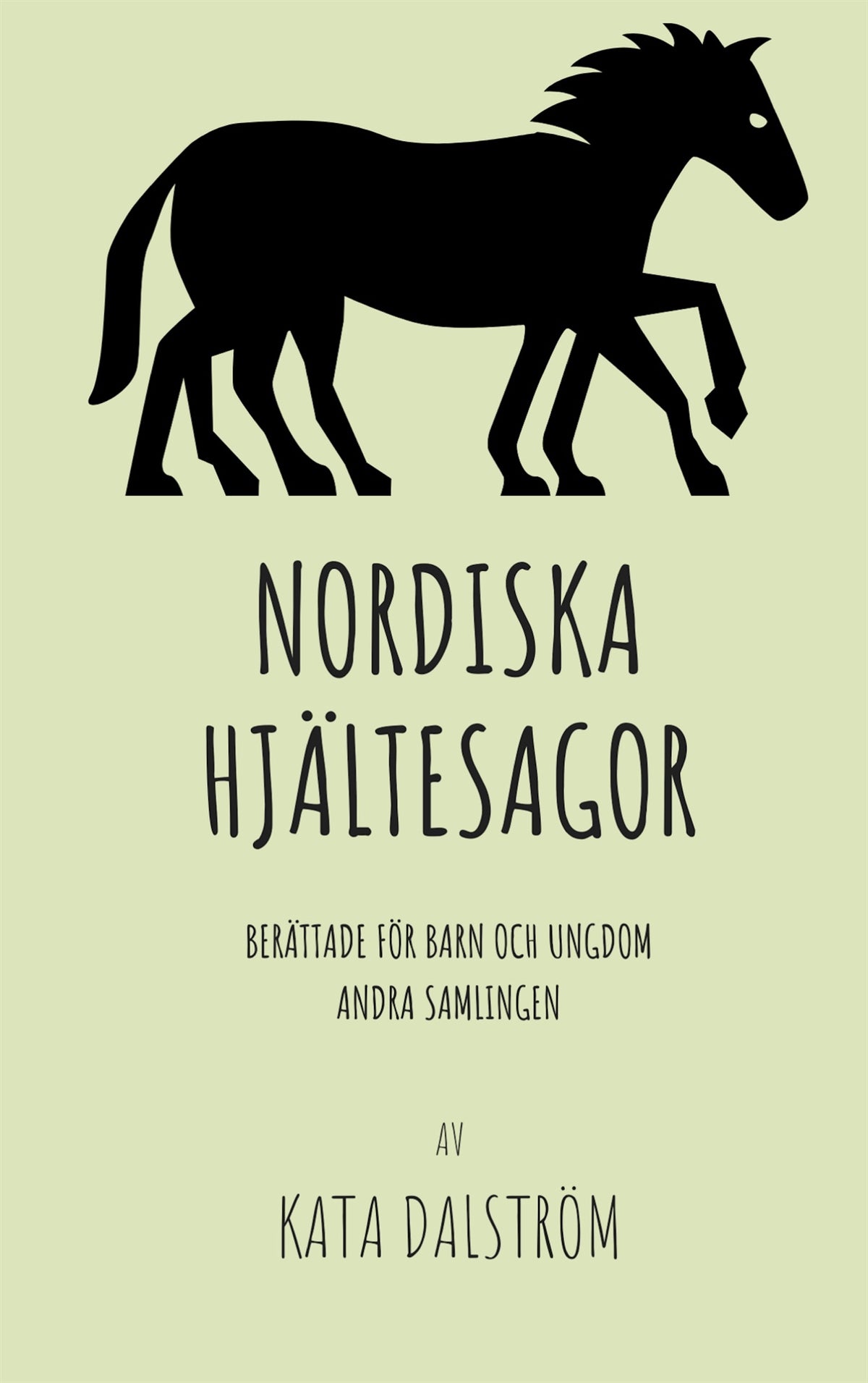 Nordiska Hjältesagor: Berättade för Barn och Ungdom Andra Samlingen – E-bok