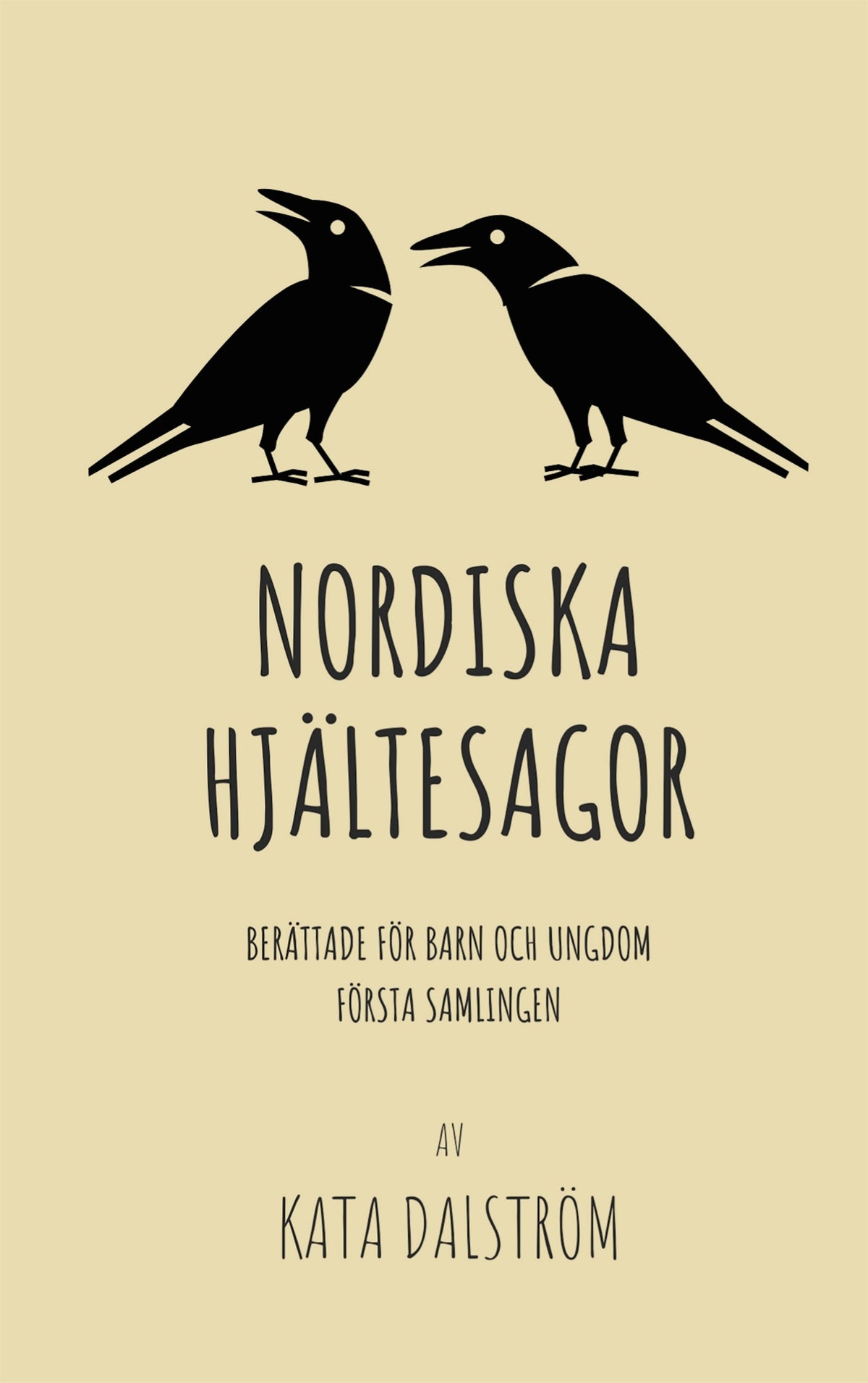 Nordiska Hjältesagor, första samlingen: Berättade för Barn och Ungdom – E-bok
