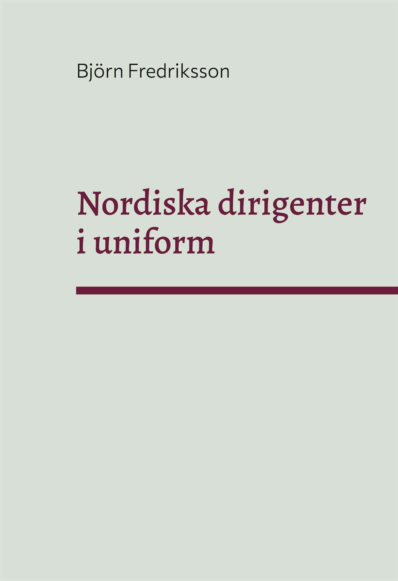 Nordiska dirigenter i uniform – E-bok