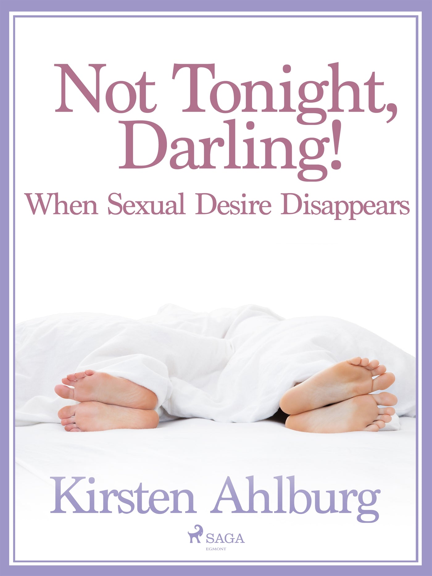 Not Tonight, Darling! When Sexual Desire Disappears – E-bok