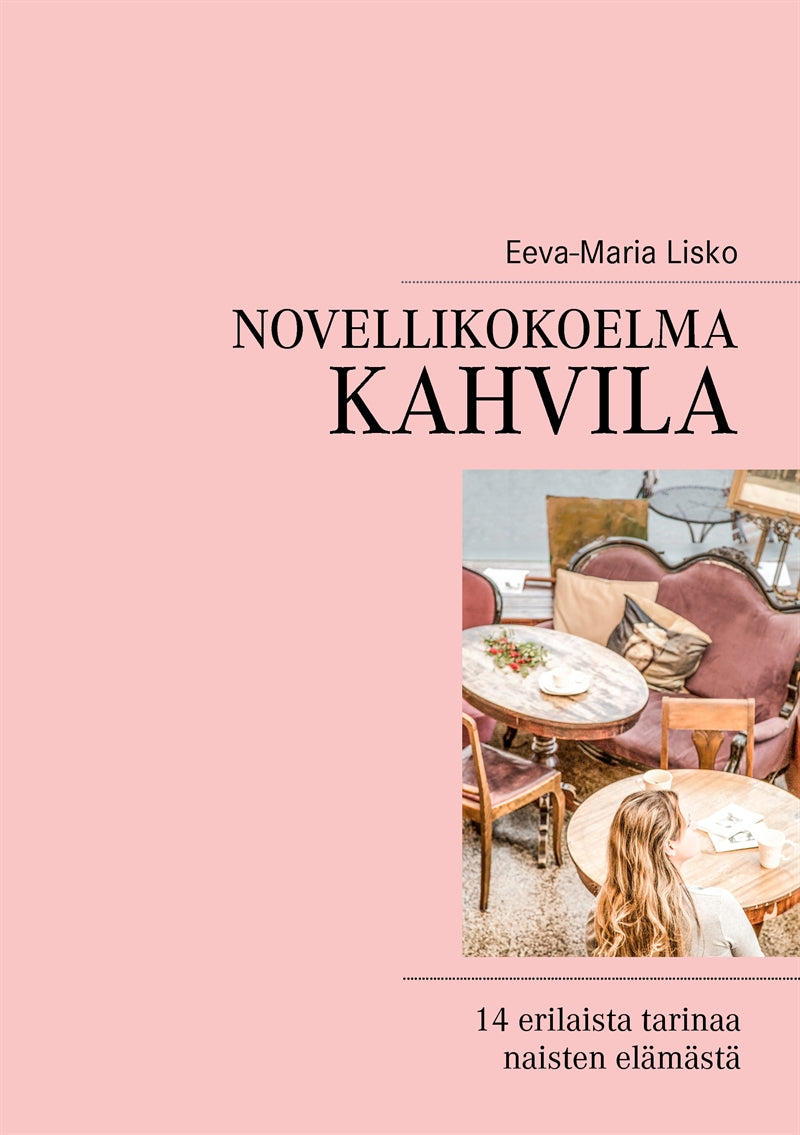 Novellikokoelma Kahvila: 14 erilaista tarinaa naisten elämästä – E-bok
