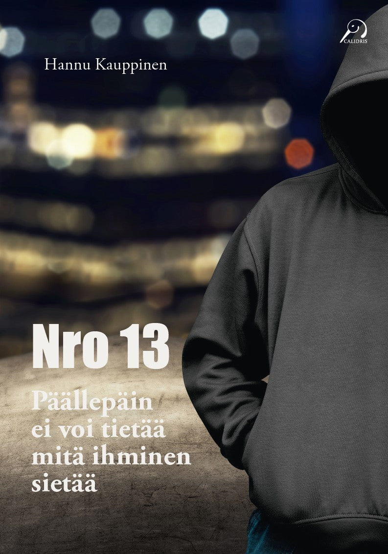 Nro 13 : päällepäin ei voi tietää mitä ihminen sietää – E-bok