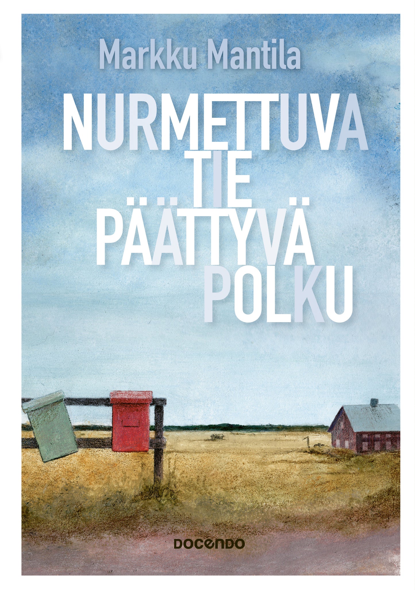 Nurmettuva tie, päättyvä polku – E-bok