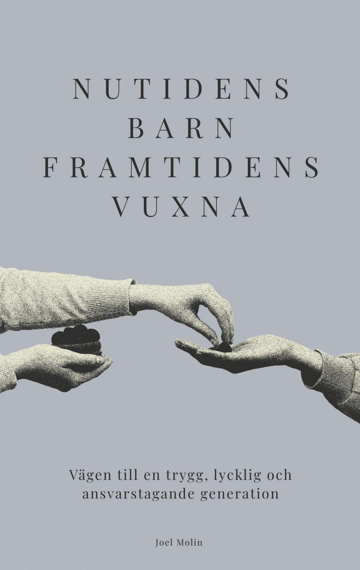 Nutidens Barn Framtidens Vuxna – E-bok