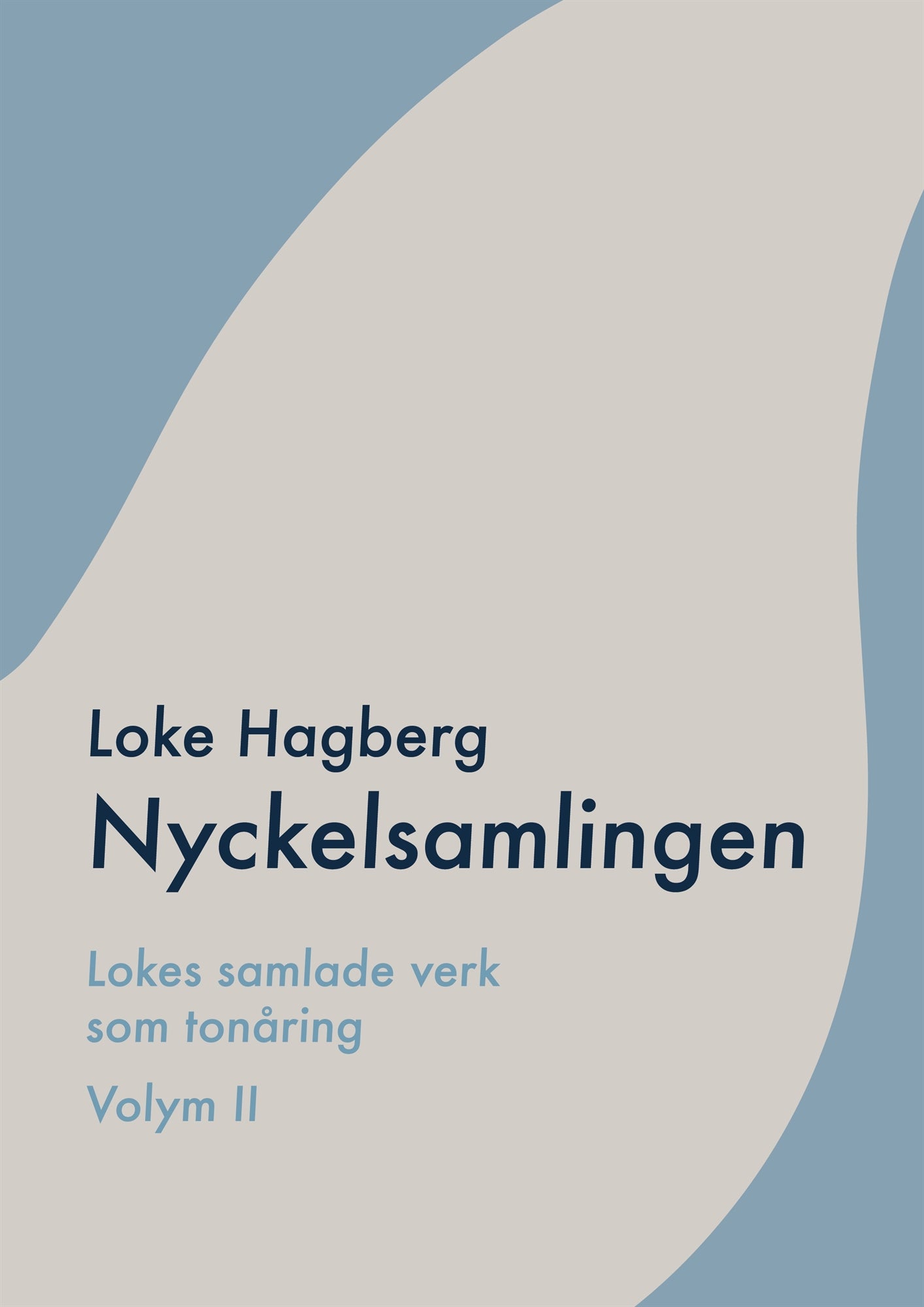 Nyckelsamlingen: Loke Hagbergs samlade verk som tonåring volym II – E-bok