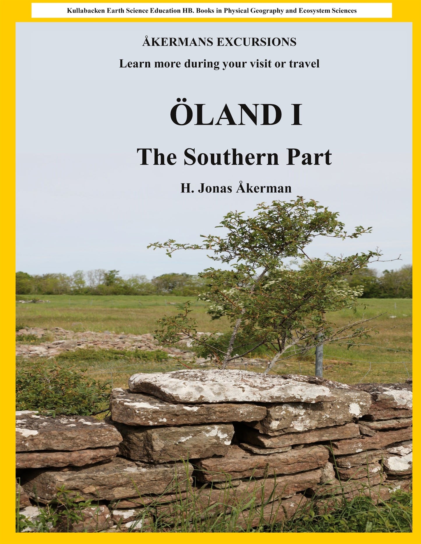 ÖLAND I - The Southern Part: ÅKERMAN EXCURSIONS. Learn more during your visit or travel. – E-bok