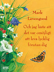 Och jag läste att det var omöjligt att leva lycklig förutan dig – E-bok