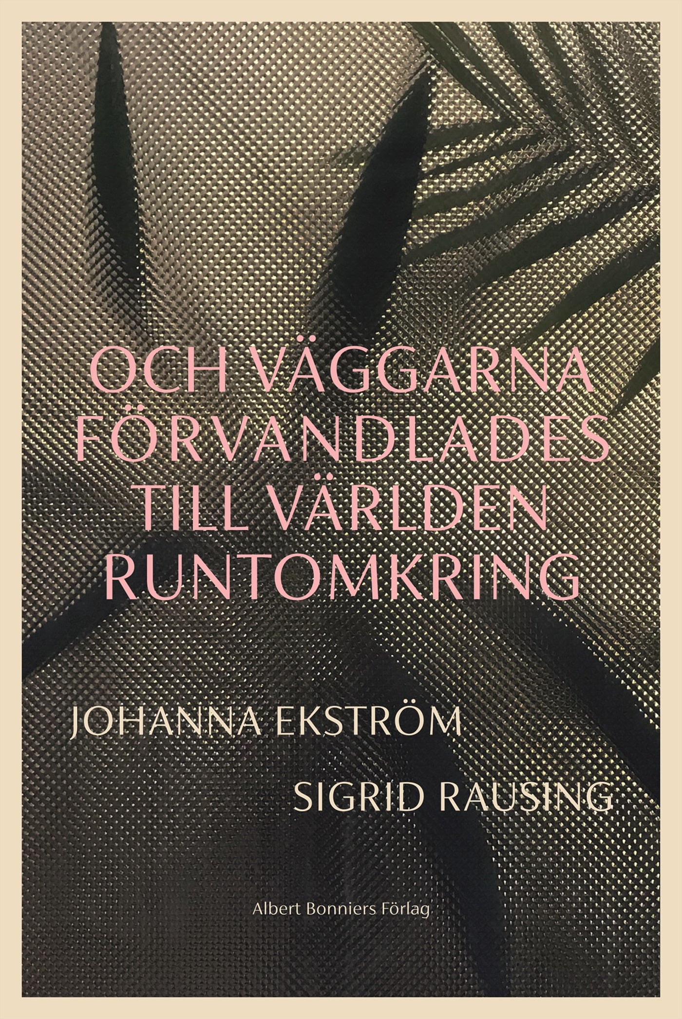 Och väggarna förvandlades till världen runtomkring – E-bok