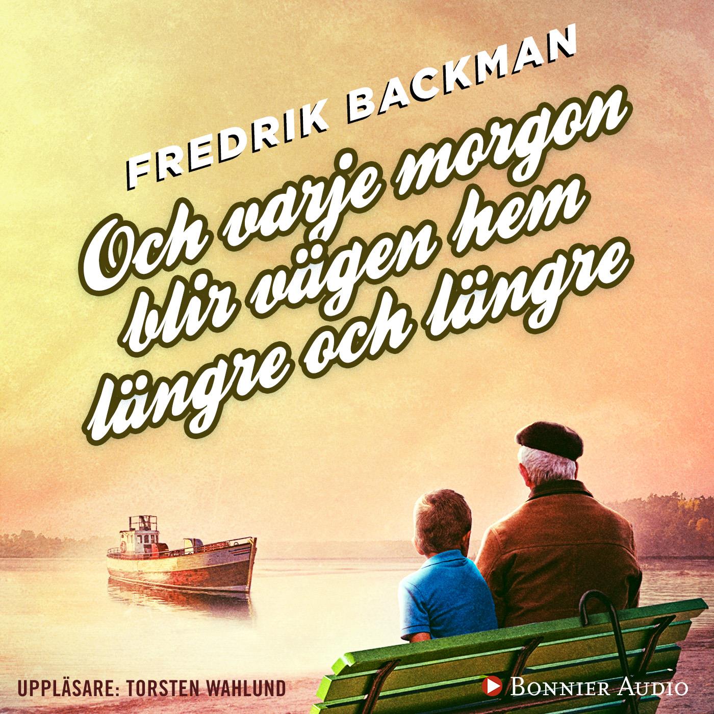 Och varje morgon blir vägen hem längre och längre – Ljudbok