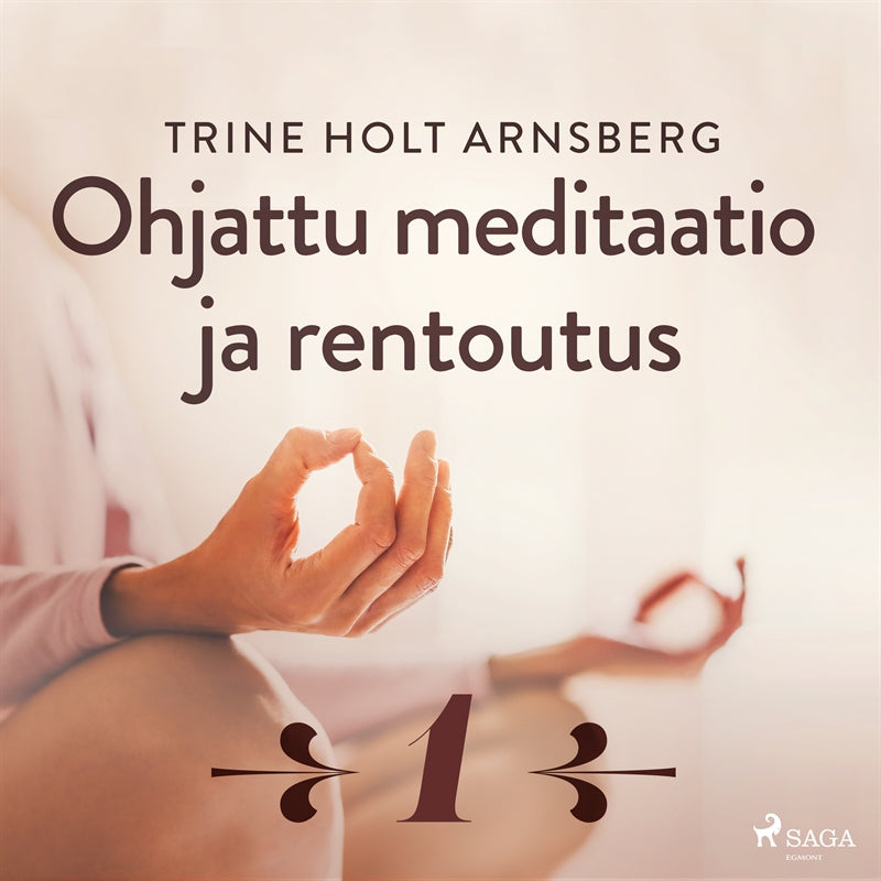 Ohjattu meditaatio ja rentoutus - Osa 1 – Ljudbok