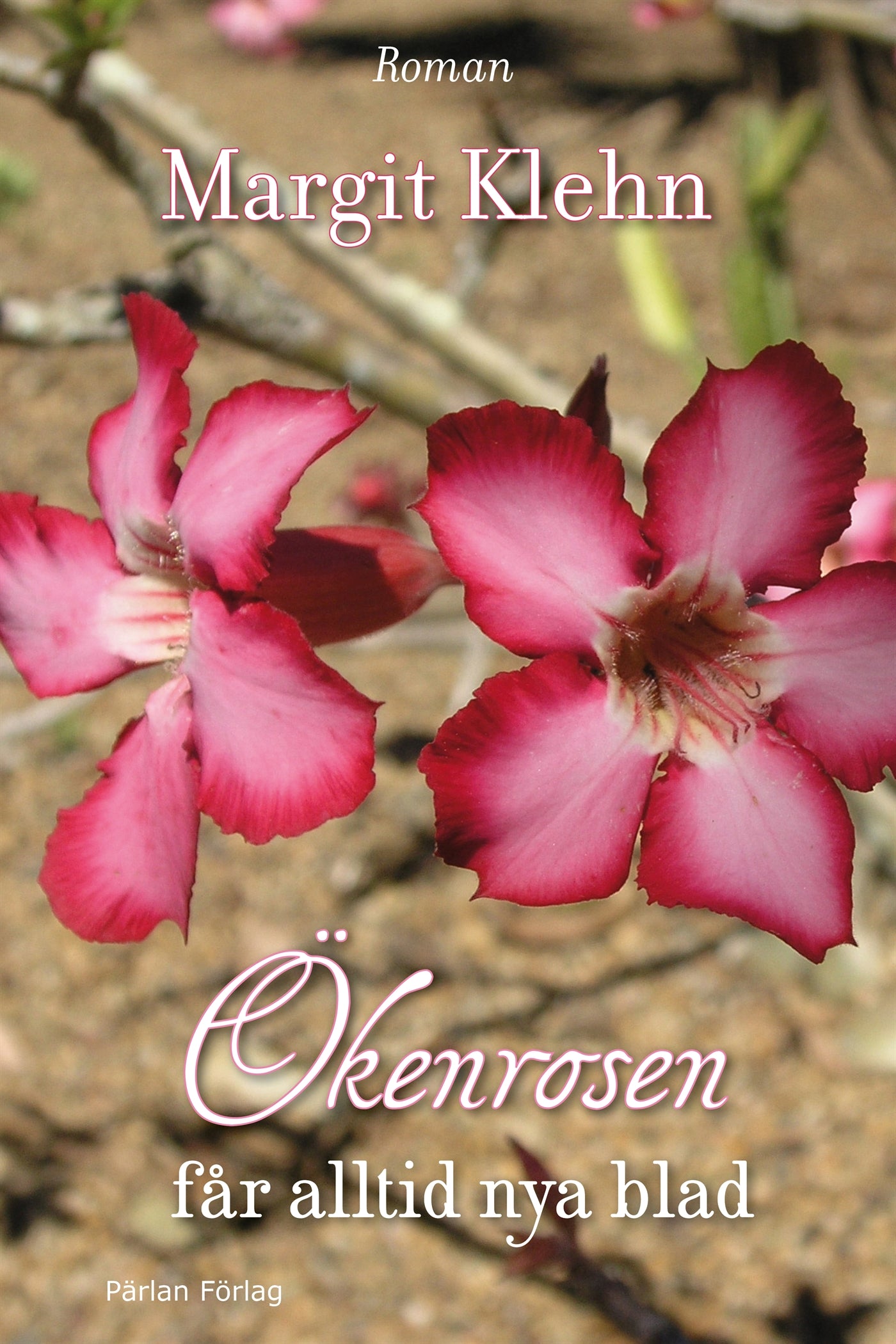 Ökenrosen får alltid nya blad – E-bok