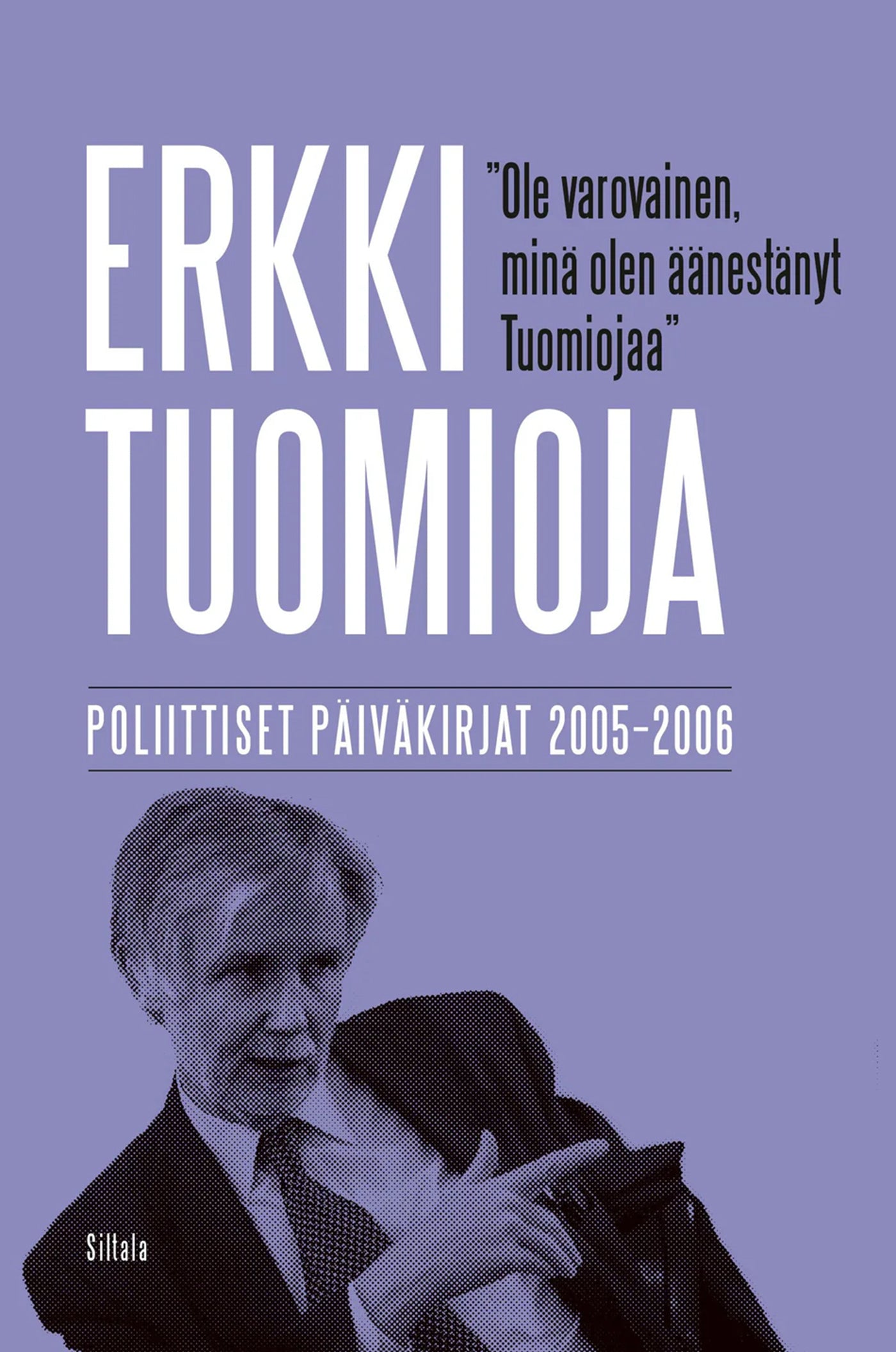 Ole varovainen, minä olen äänestänyt Tuomiojaa – E-bok