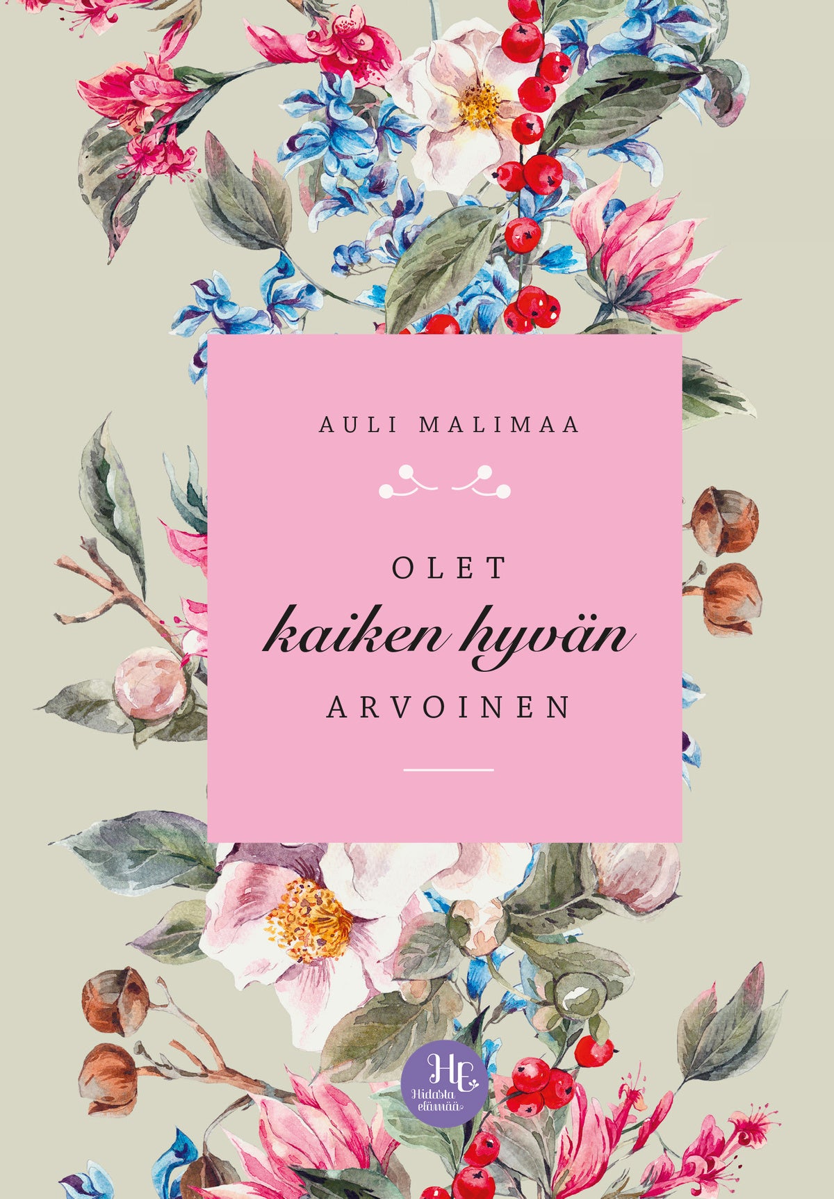 Olet kaiken hyvän arvoinen – E-bok