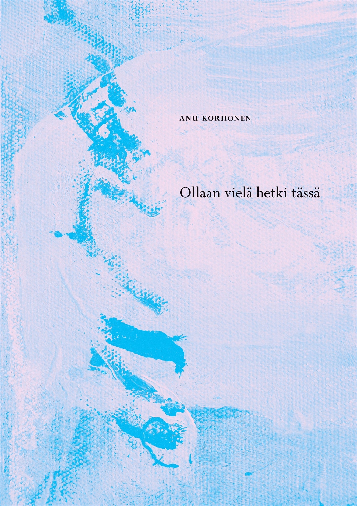 Ollaan vielä hetki tässä – E-bok