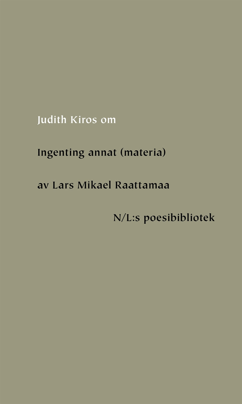 Om Ingenting annat (materia) av Lars Mikael Raattamaa – E-bok