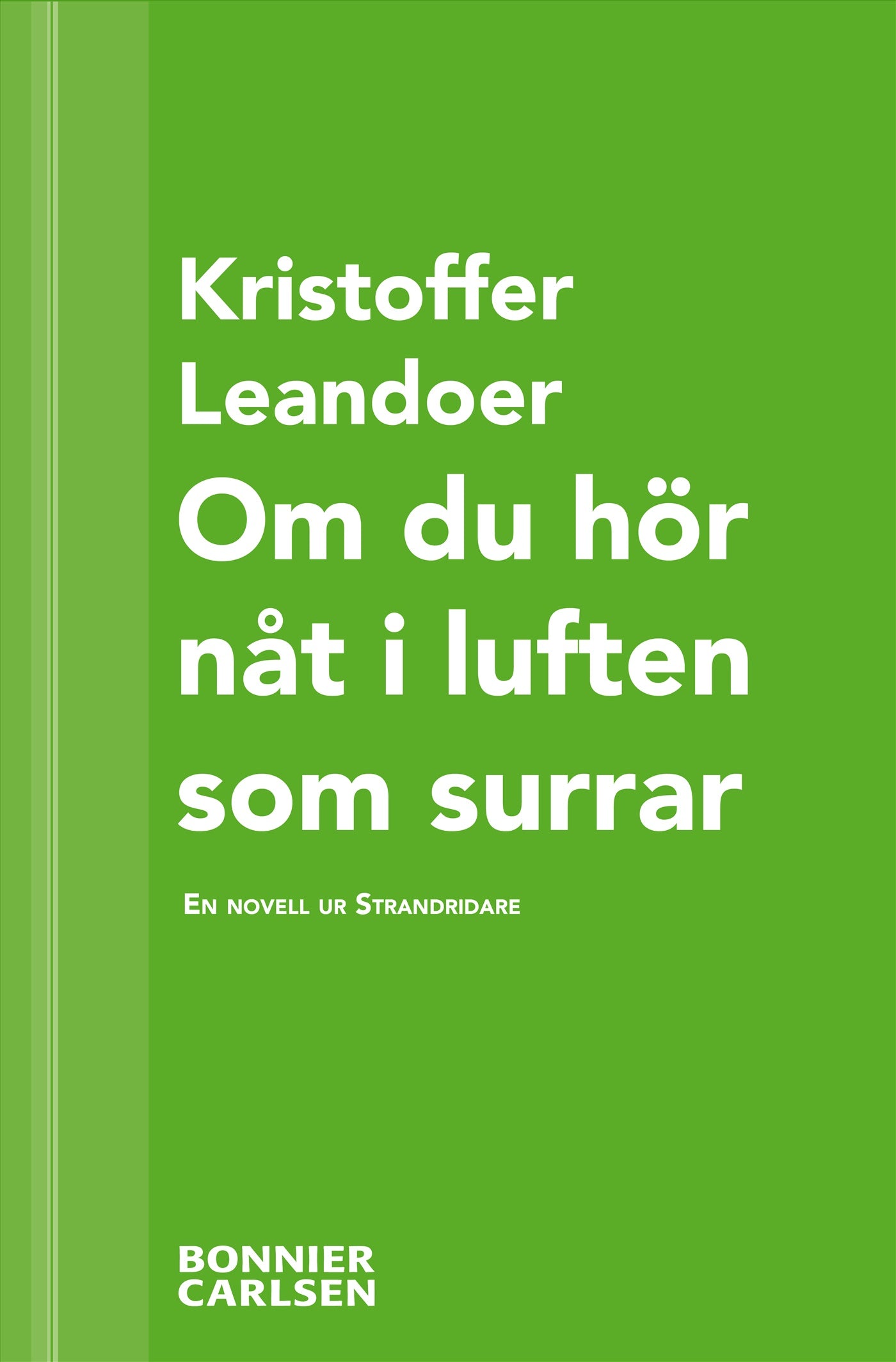 Om du hör nåt i luften som surrar : en skräcknovell ur Strandridare – E-bok