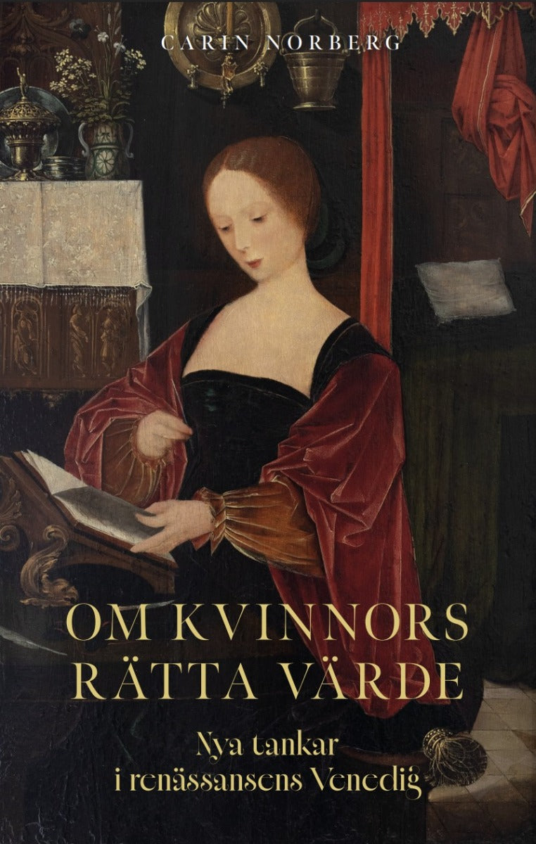 Om kvinnors rätta värde : nya tankar i renässansens Venedig – E-bok