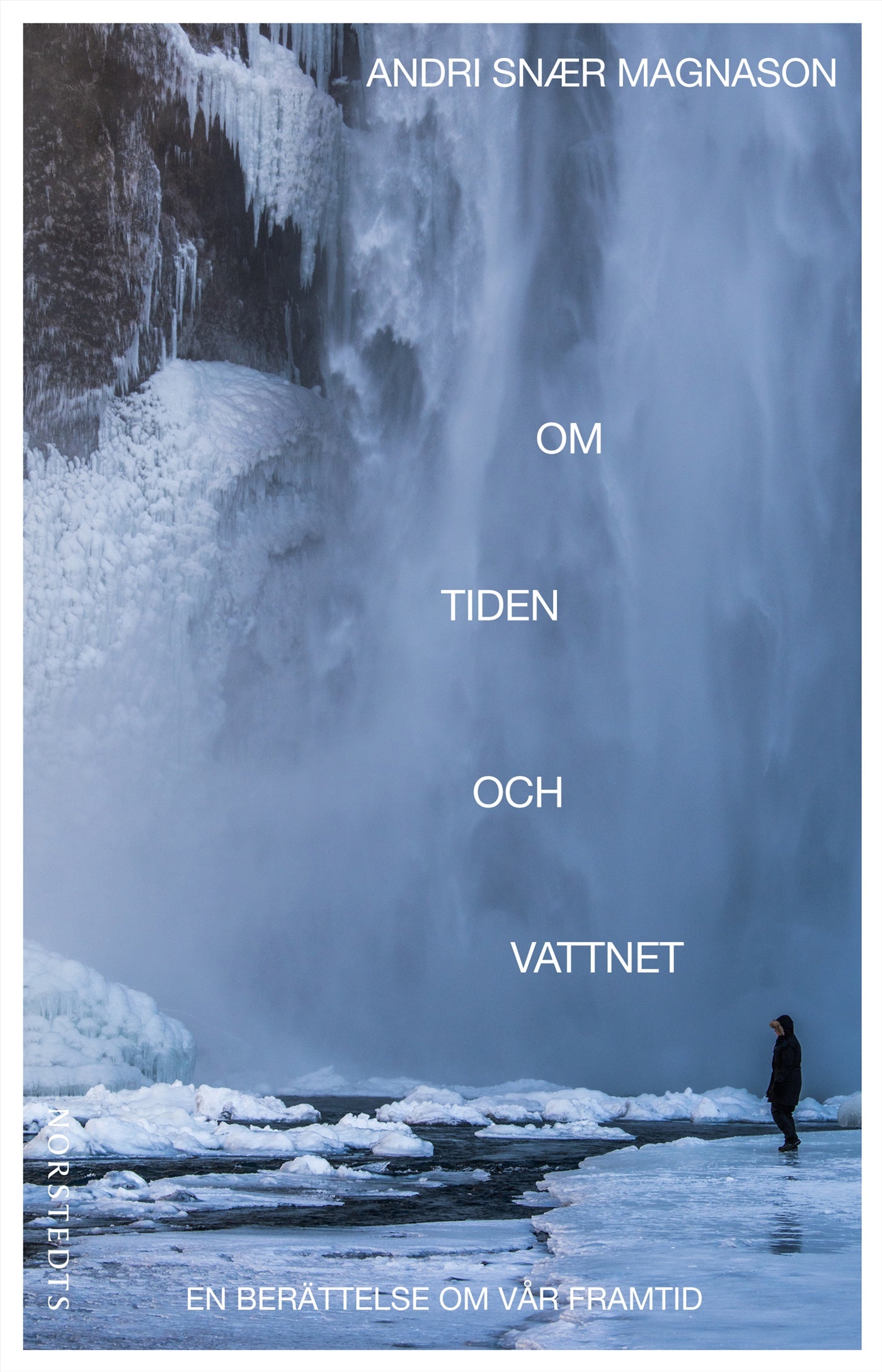 Om tiden och vattnet : en berättelse om vår framtid – E-bok