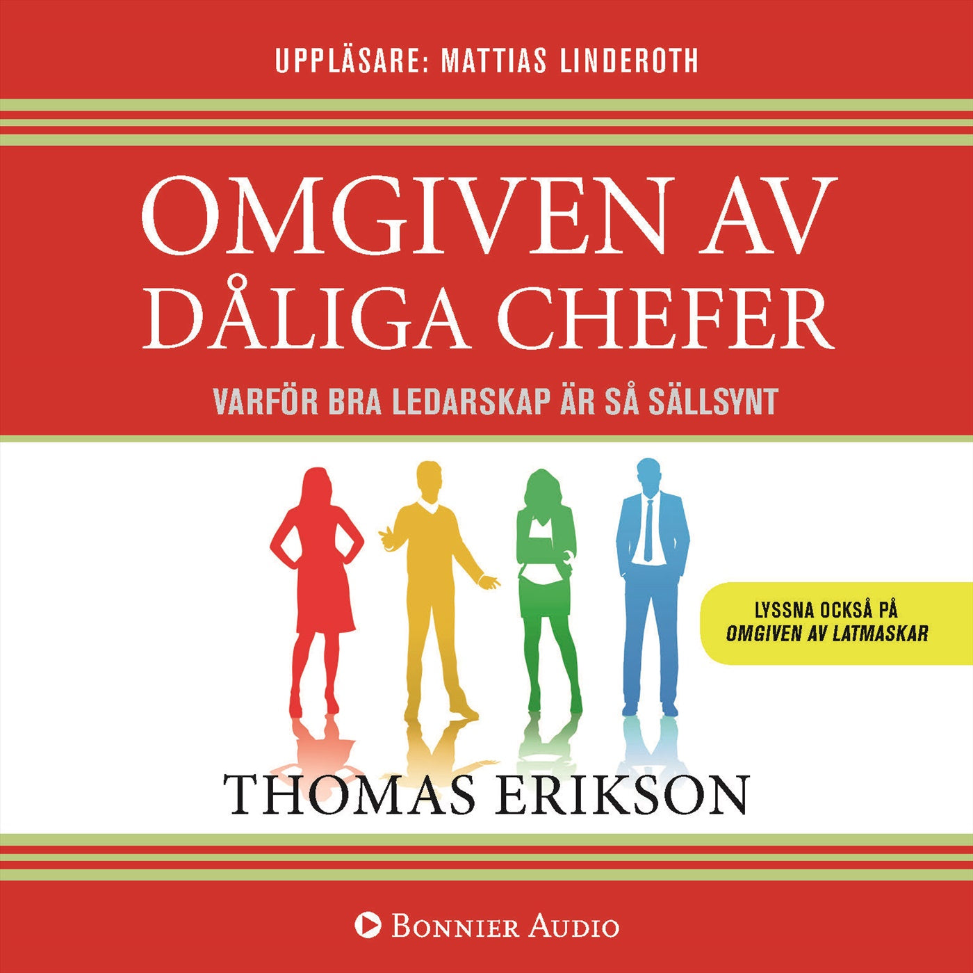 Omgiven av dåliga chefer : varför bra ledarskap är så sällsynt – Ljudbok