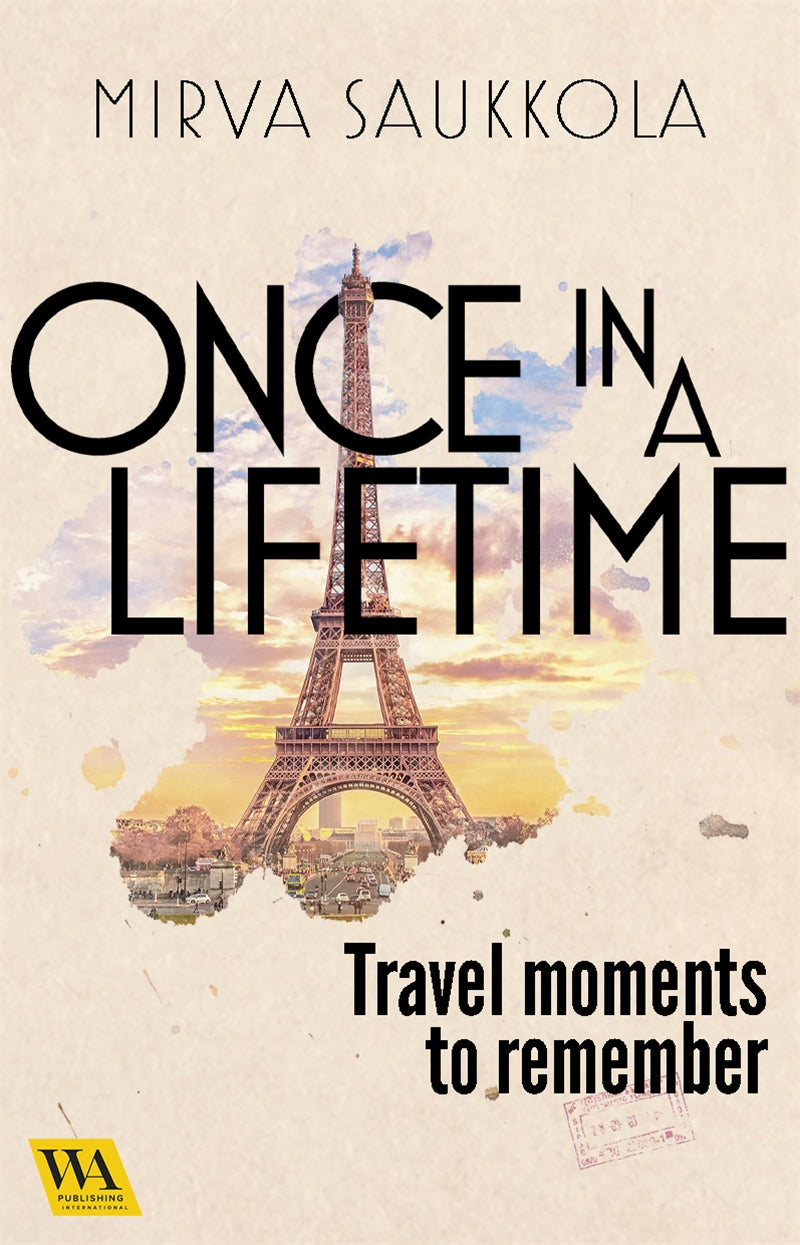 Once in a lifetime - Ikimuistoisia matkaelämyksiä – E-bok
