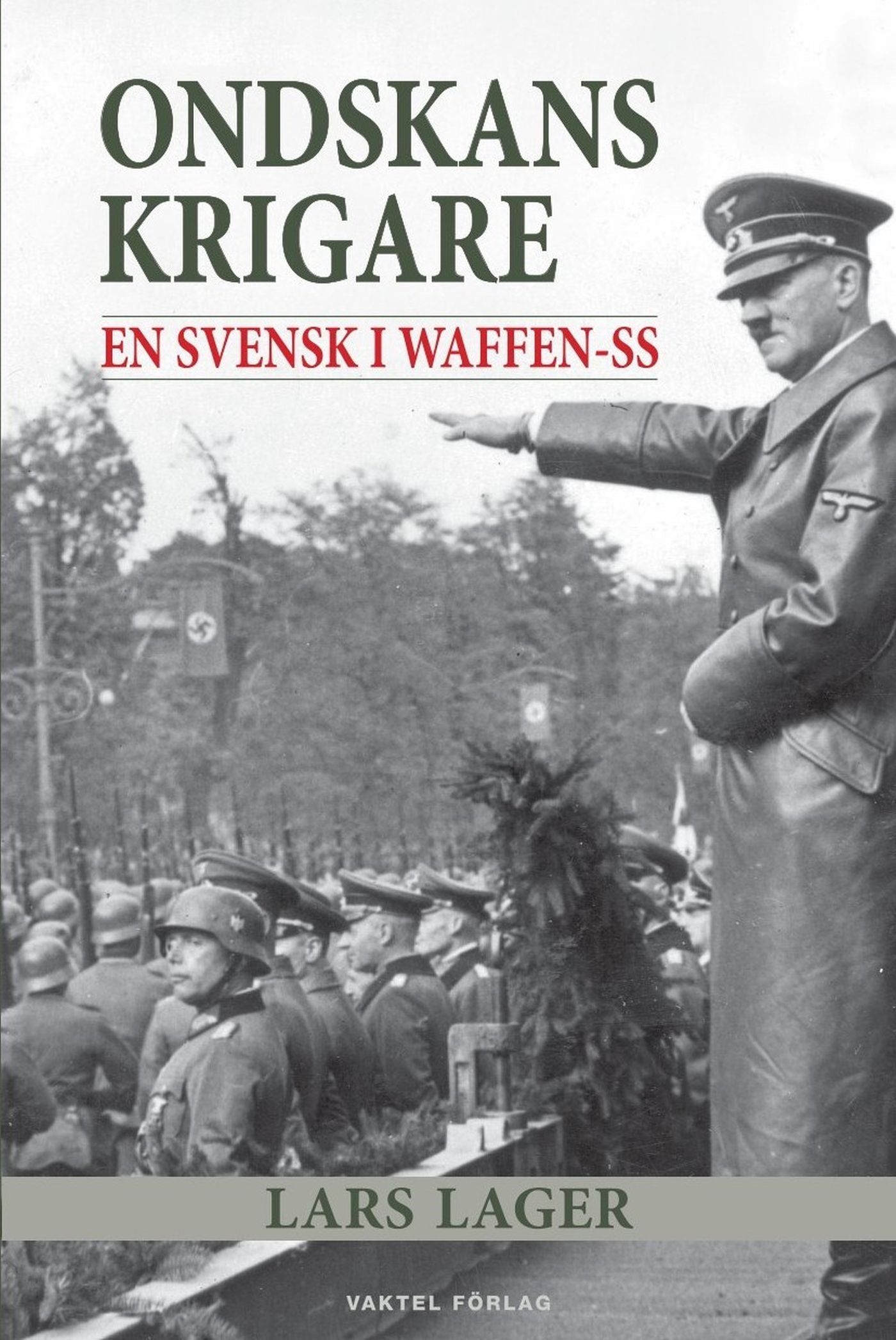Ondskans krigare – En svensk i Waffen-SS – E-bok