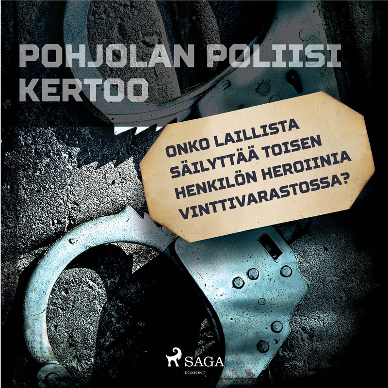 Onko laillista säilyttää toisen henkilön heroiinia vinttivarastossa? – Ljudbok
