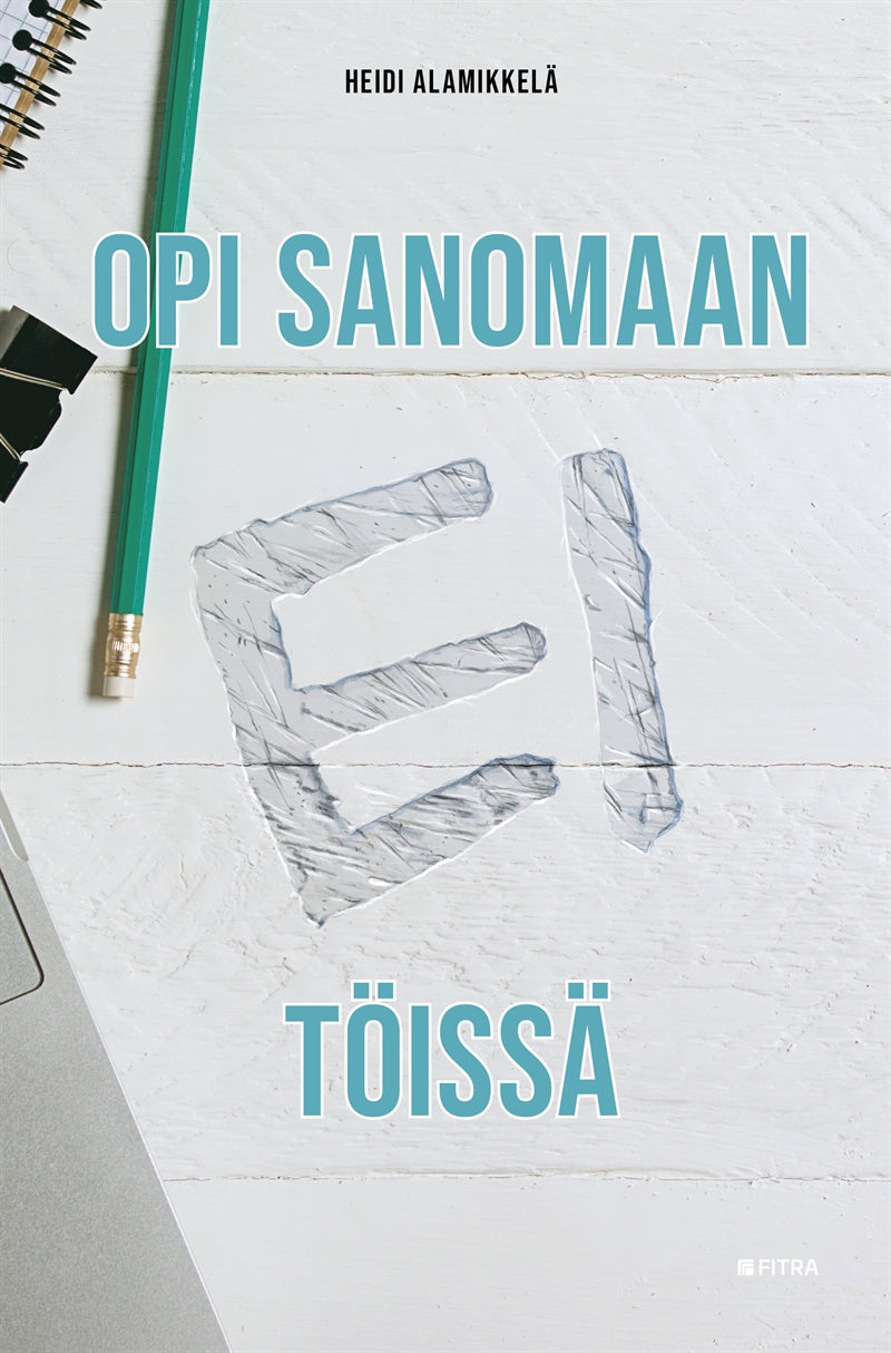 Opi sanomaan ei töissä – E-bok