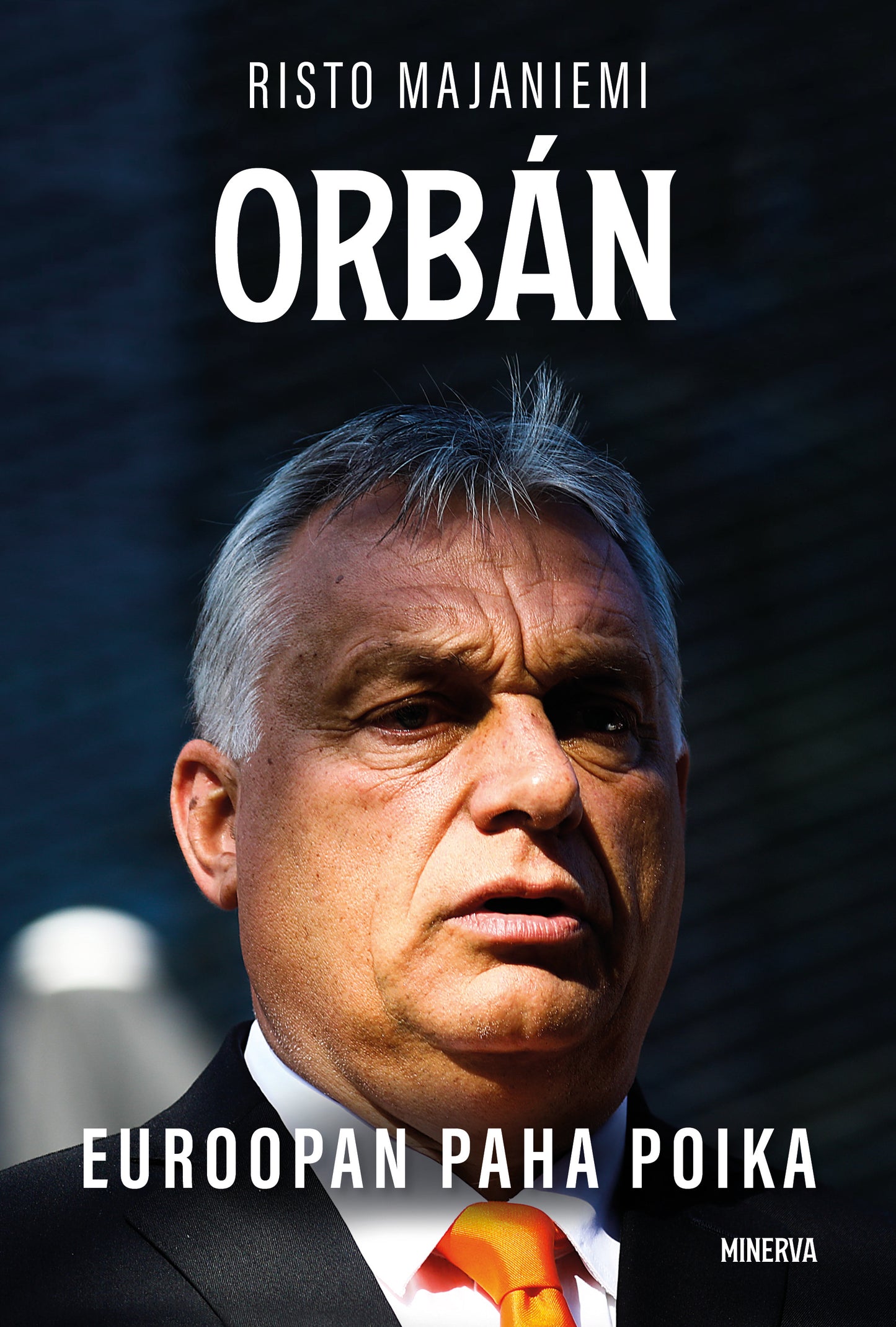 Orbán - Euroopan paha poika – E-bok