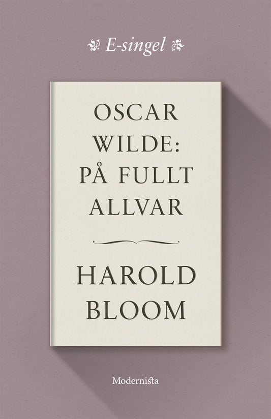 Oscar Wilde: På fullt allvar – E-bok